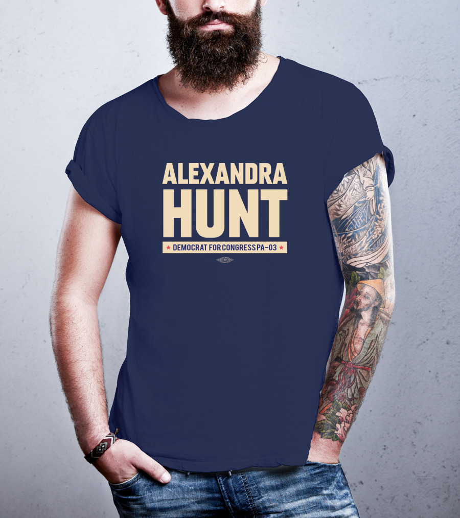 Alexandra Hunt Democrat For Congress Pennsylvania District PA-03 T-Shirt
