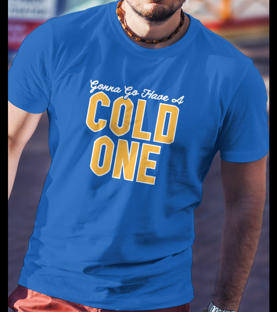 Pittsburgh Clothing Gonna Go Have A Cold One Blue And Gold Classic T-Shirt