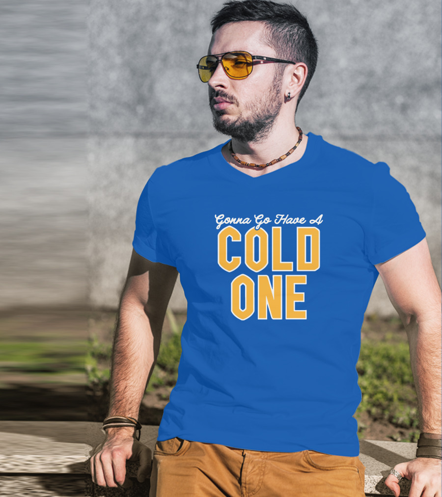 Pittsburgh Clothing Gonna Go Have A Cold One Blue And Gold Classic T-Shirt