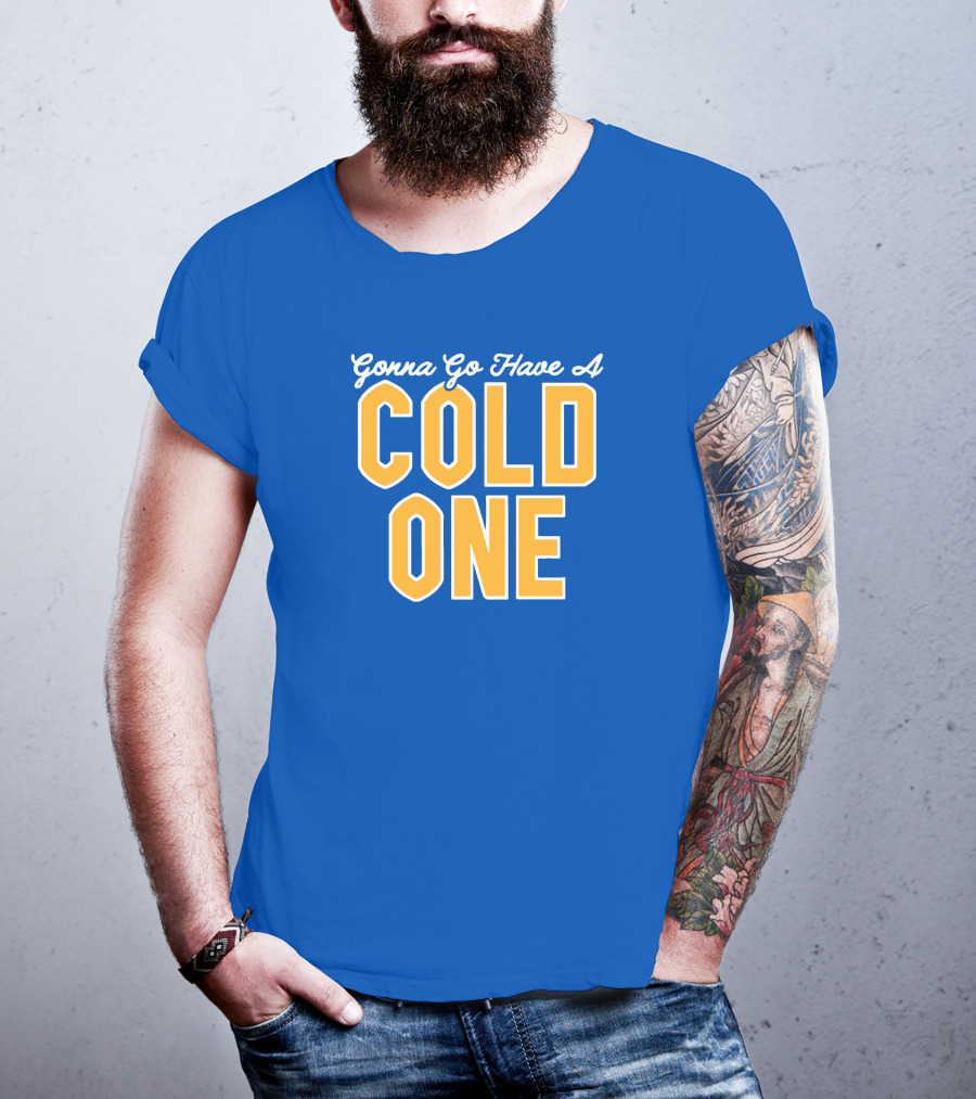 Pittsburgh Clothing Gonna Go Have A Cold One Blue And Gold Classic T-Shirt