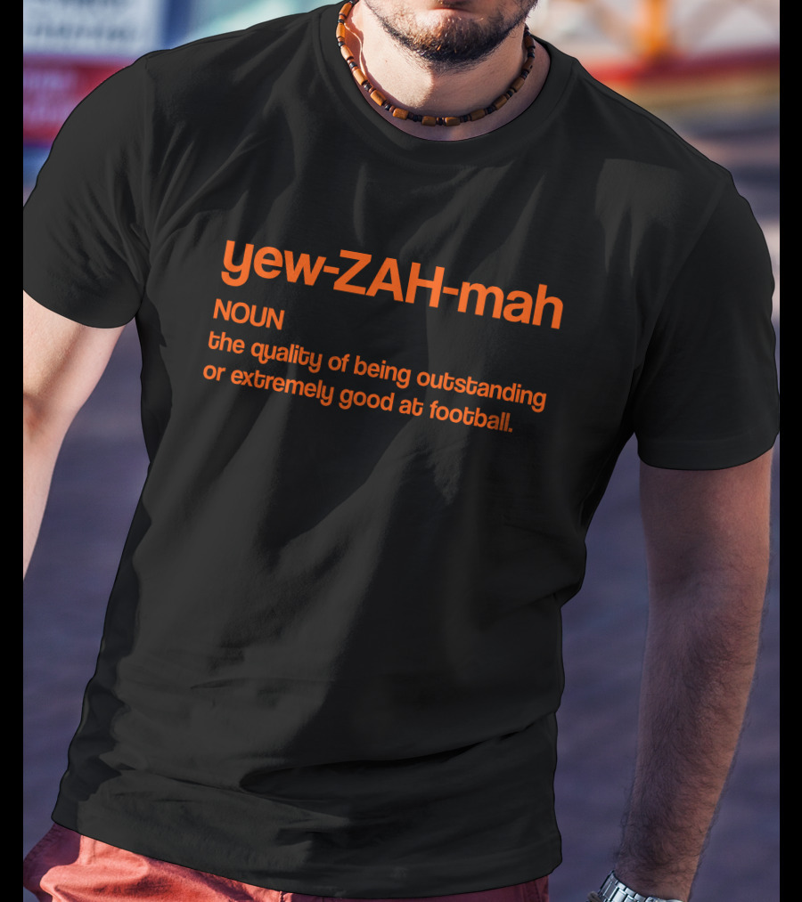 Cincy Store Yew-ZAH-mah Football Excellence Definition T-Shirt
