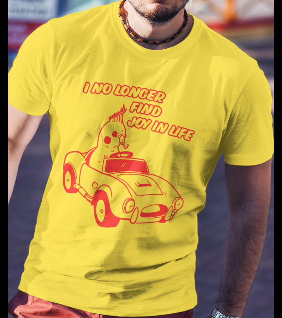 Rory Blank Store I No Longer Find Joy In Life Driving Bird T-Shirt