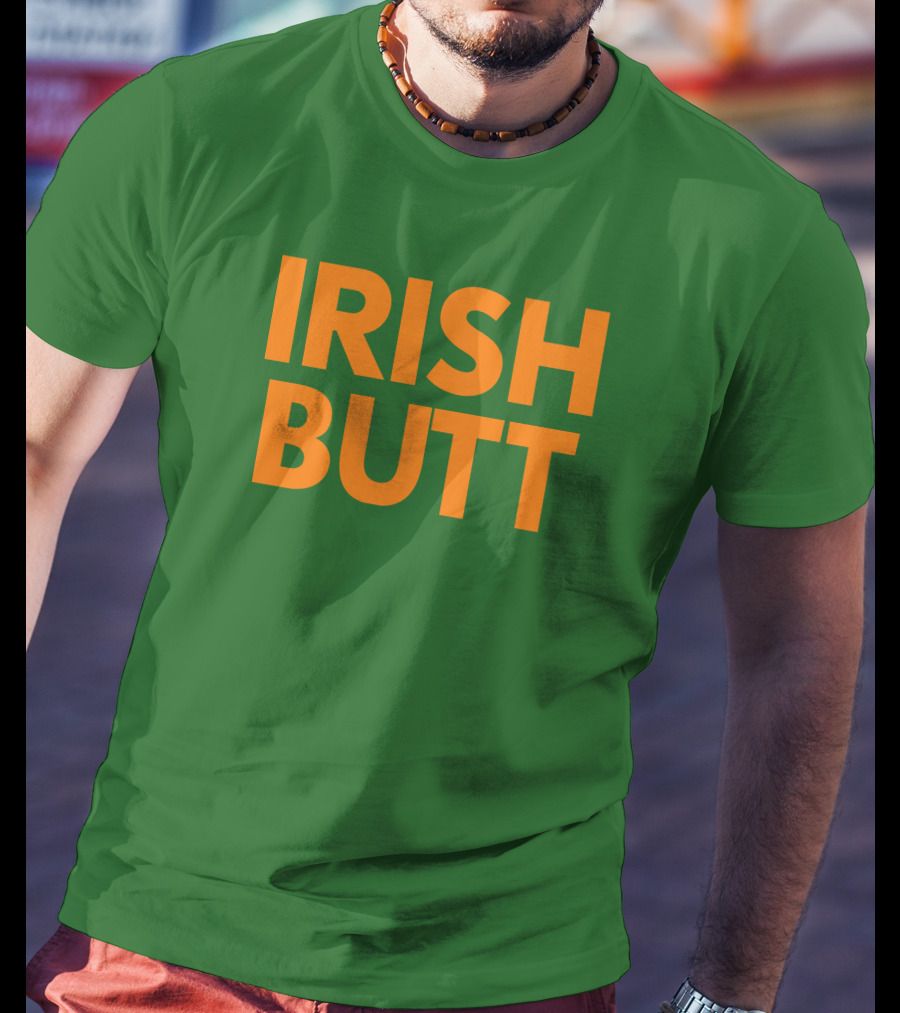 Irish Butt Store Irish Butt T-Shirt
