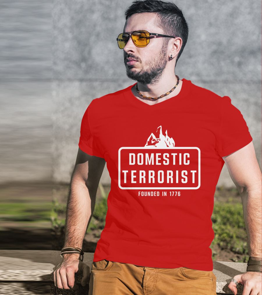 Domestic Terrorist Founded In 1776 Red Background Fire T-Shirt