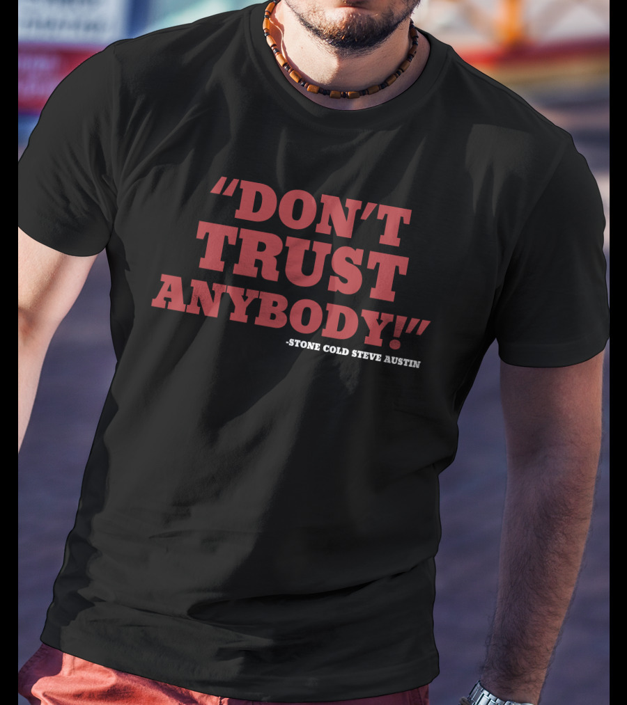 Homage Merch Store Stone Cold Steve Austin Don't Trust Anybody Izzy Mania T-Shirt