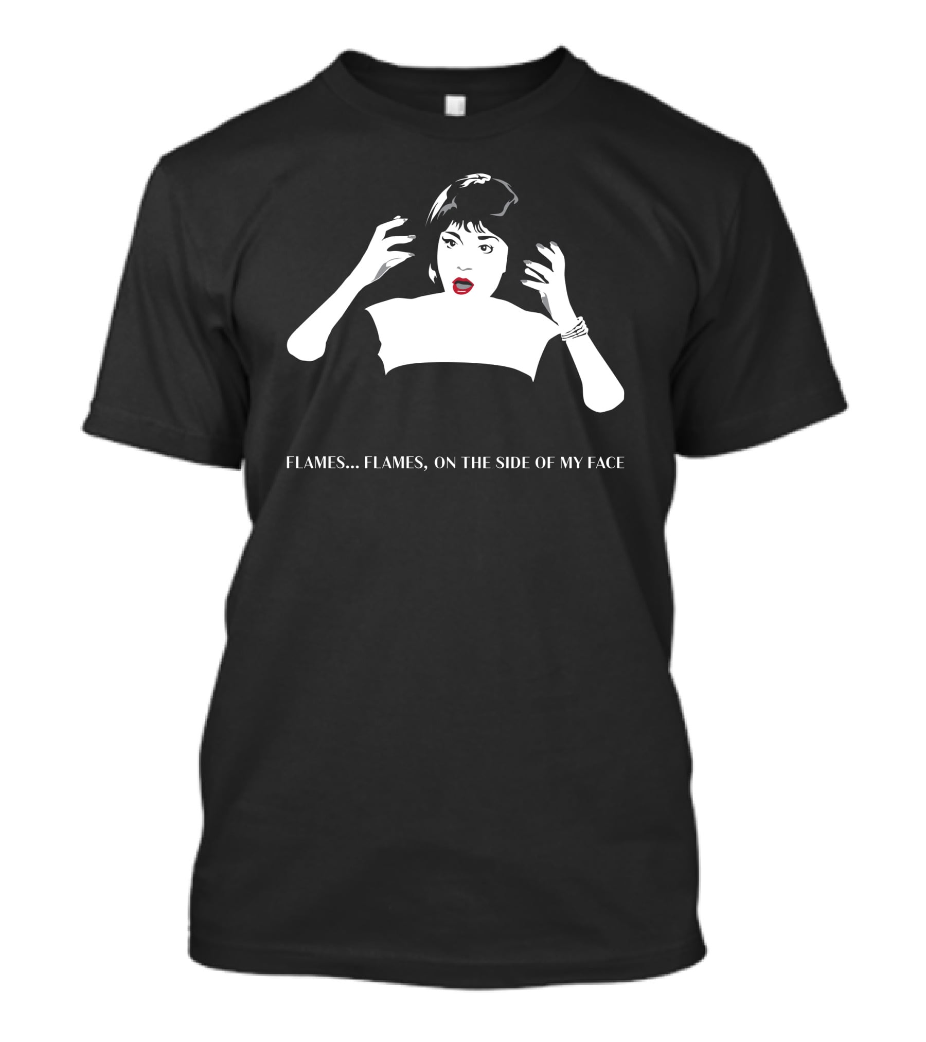 Flames On The Side Of My Face Clue Movie Quote Lips And Eyebrows T-Shirt