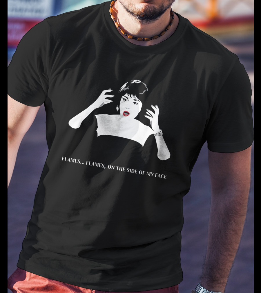 Flames On The Side Of My Face Clue Movie Quote Lips And Eyebrows T-Shirt