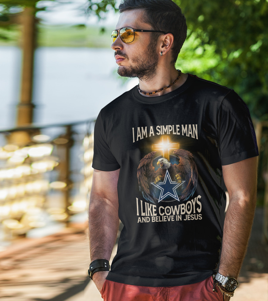 I Am A Simple Man I Like Cowboys And Believe IN Jesus Eagle Cross Star T-Shirt