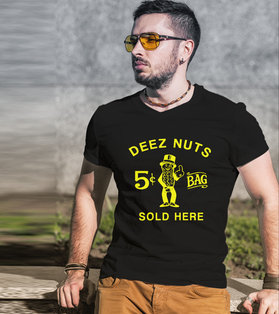 Deez Nuts 5¢ Bag Sold Here T-Shirt