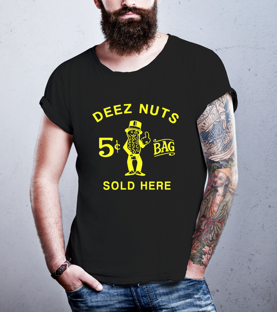 Deez Nuts 5¢ Bag Sold Here T-Shirt