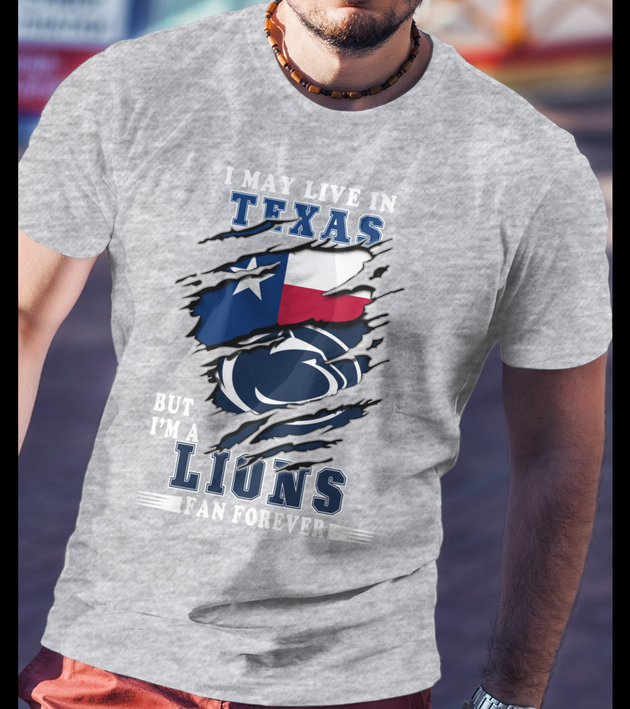 Texas Pride But I'm A Lions Fan Forever T-Shirt