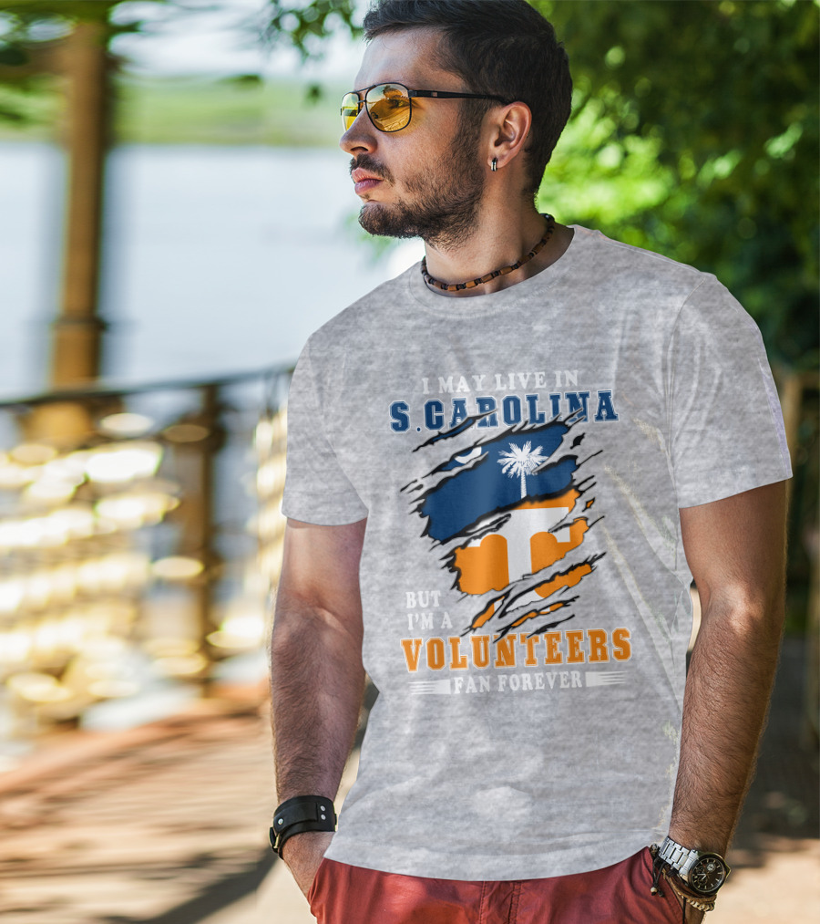 I May Live In South Carolina But I'm A Volunteers Fan Forever T-Shirt