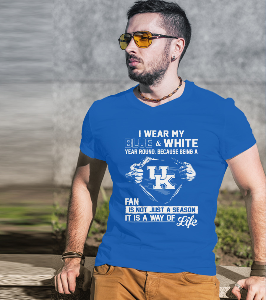 I Wear My Blue & White Year Round Because Being A Uk Fan Is Not Just A Season It Is A Way Of Life T-Shirt