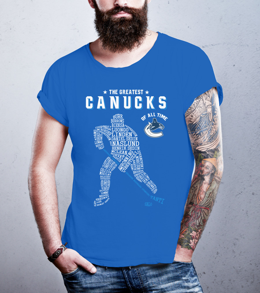 The Greatest Canucks Of All Time T-Shirt