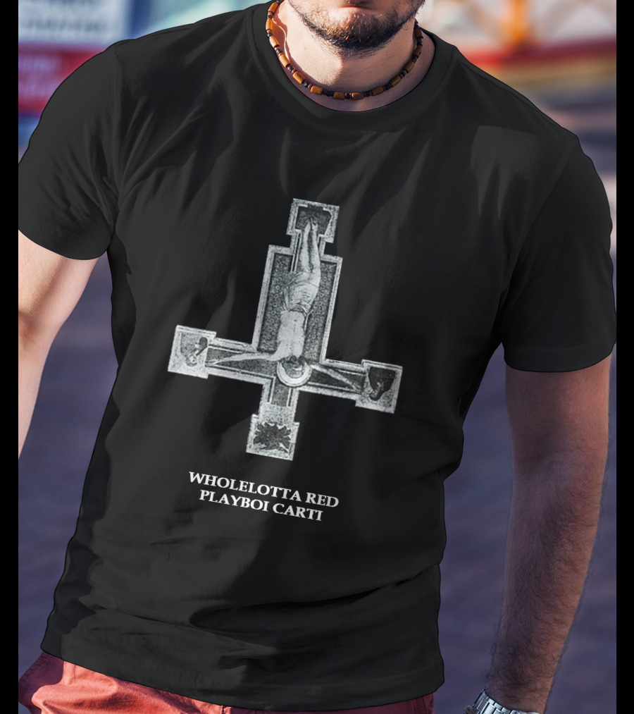Wholelotta Red Playboi Carti Unknown Figure Cross T-Shirt