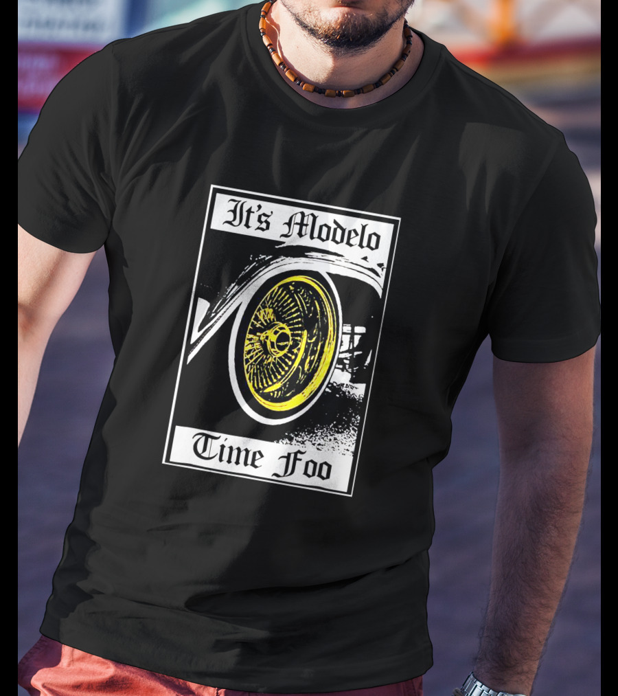 It's Modelo Time Foo Car Wheel T-Shirt