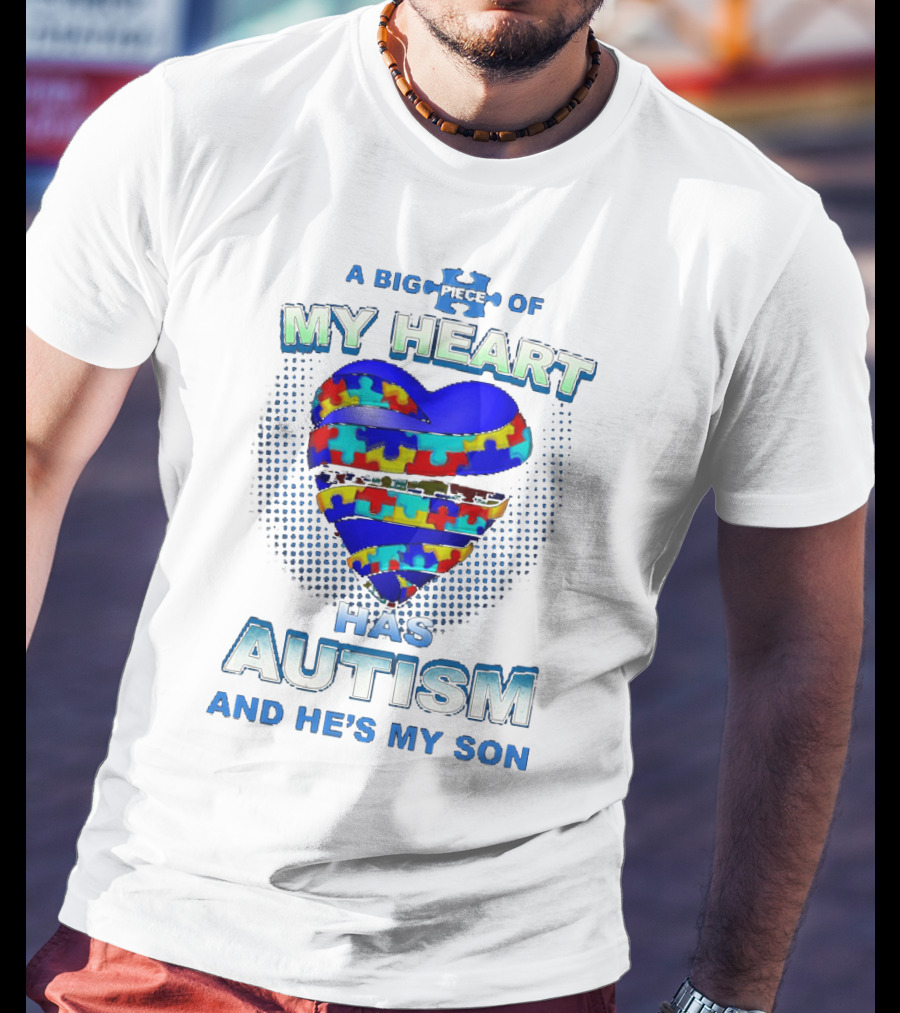 A Big Piece Of My Heart Has Autism And He's My Son Puzzle Heart T-Shirt