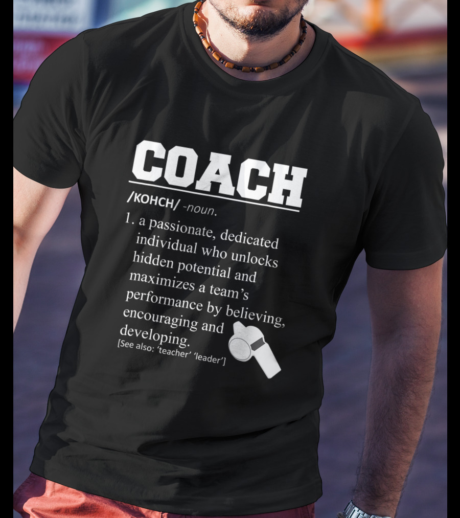Coach Definition: Passionate Team Leader Encouragement And Development T-Shirt
