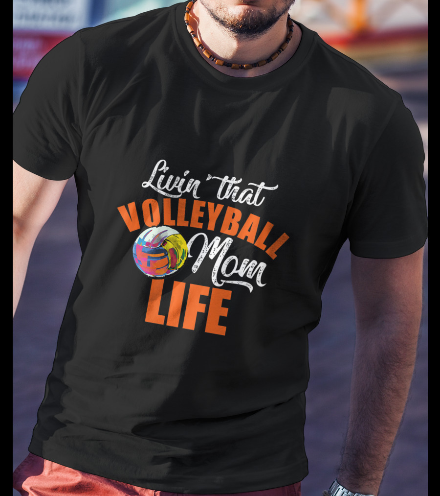 Livin That Volleyball Mom Life Colorful Volleyball T-Shirt