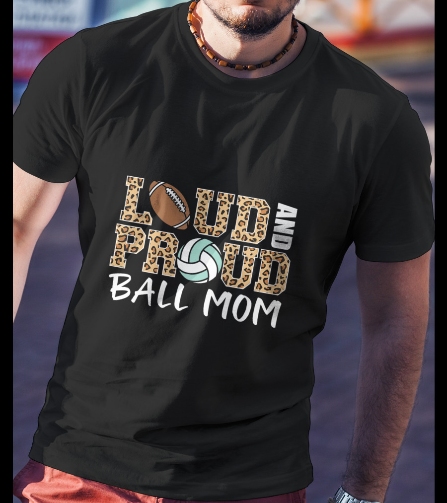 Loud And Proud Ball Mom Leopard Print Football Volleyball T-Shirt