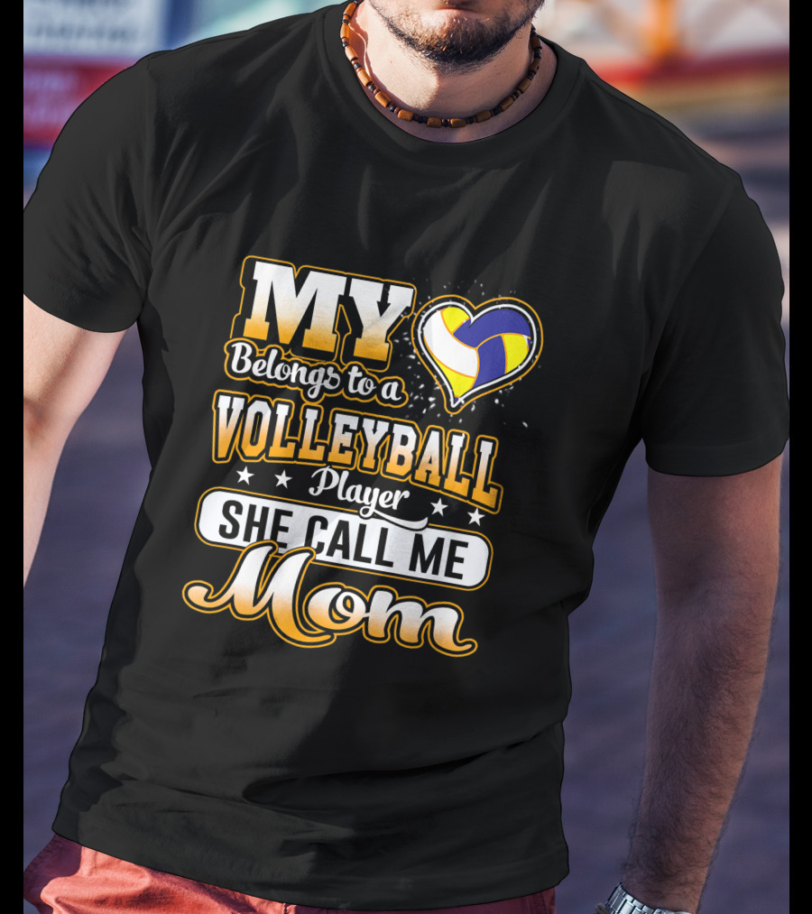 My Heart Belongs To A Volleyball Player She Call Me Mom T-Shirt