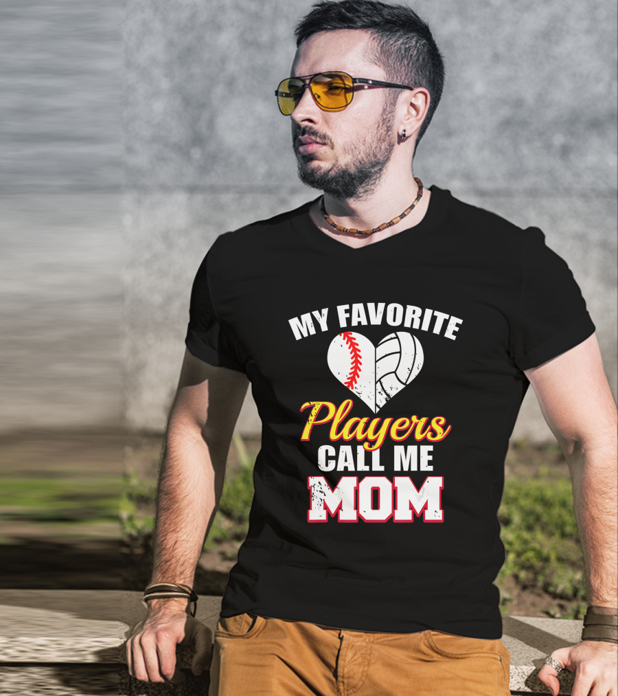 My Favorite Players Call Me Mom Heart Baseball Volleyball T-Shirt