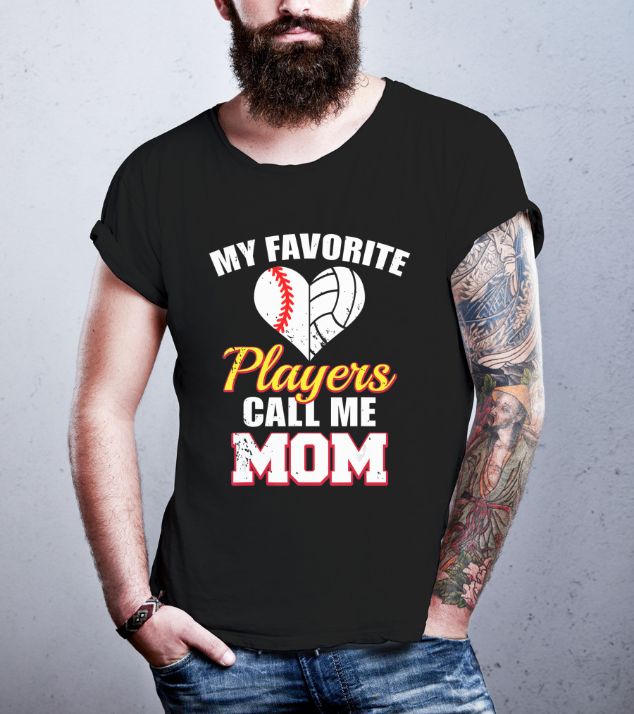 My Favorite Players Call Me Mom Heart Baseball Volleyball T-Shirt