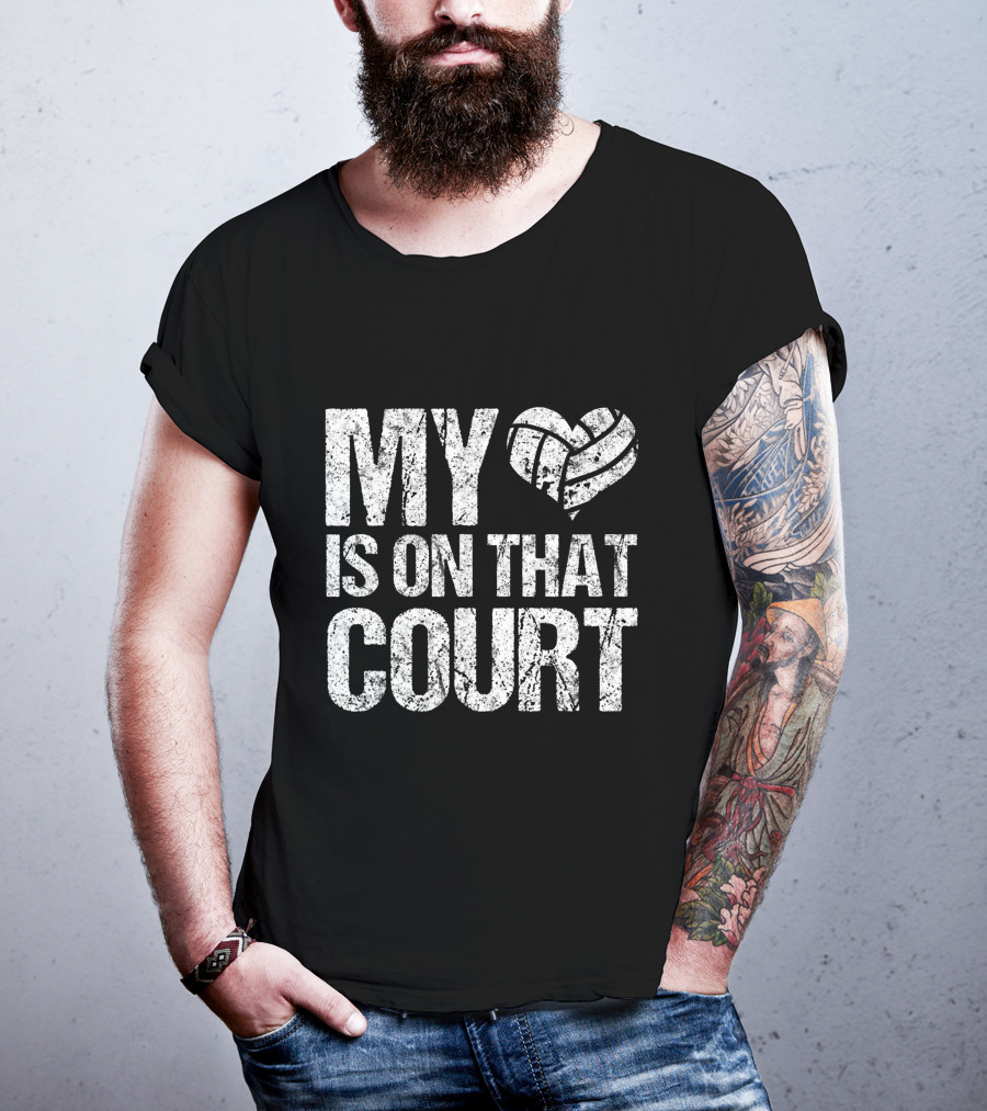 My Heart Volleyball Is On That Court T-Shirt