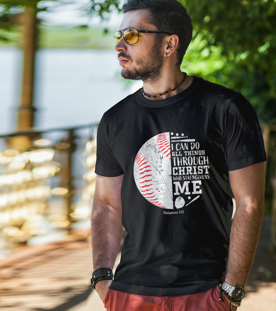 I Can Do All Things Through Christ Philippians 4:13 Baseball T-Shirt