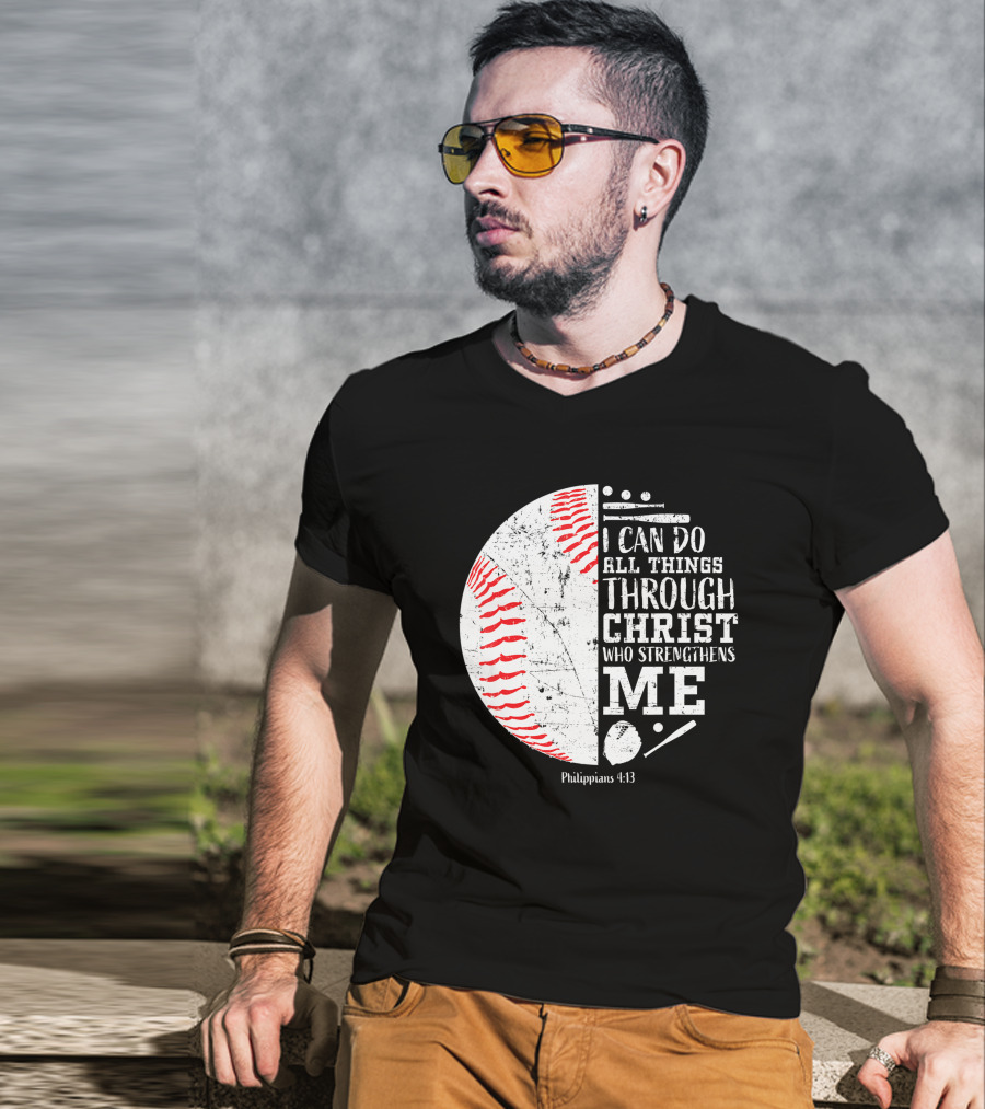 I Can Do All Things Through Christ Philippians 4:13 Baseball T-Shirt