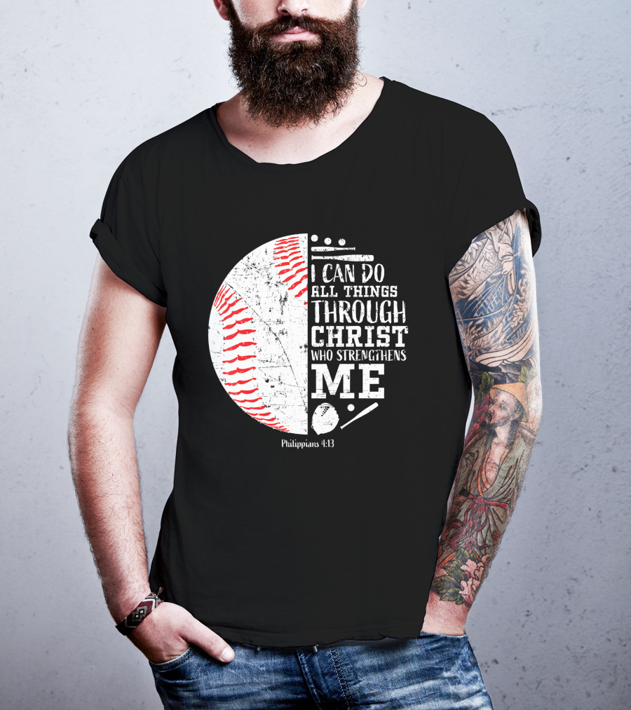 I Can Do All Things Through Christ Philippians 4:13 Baseball T-Shirt