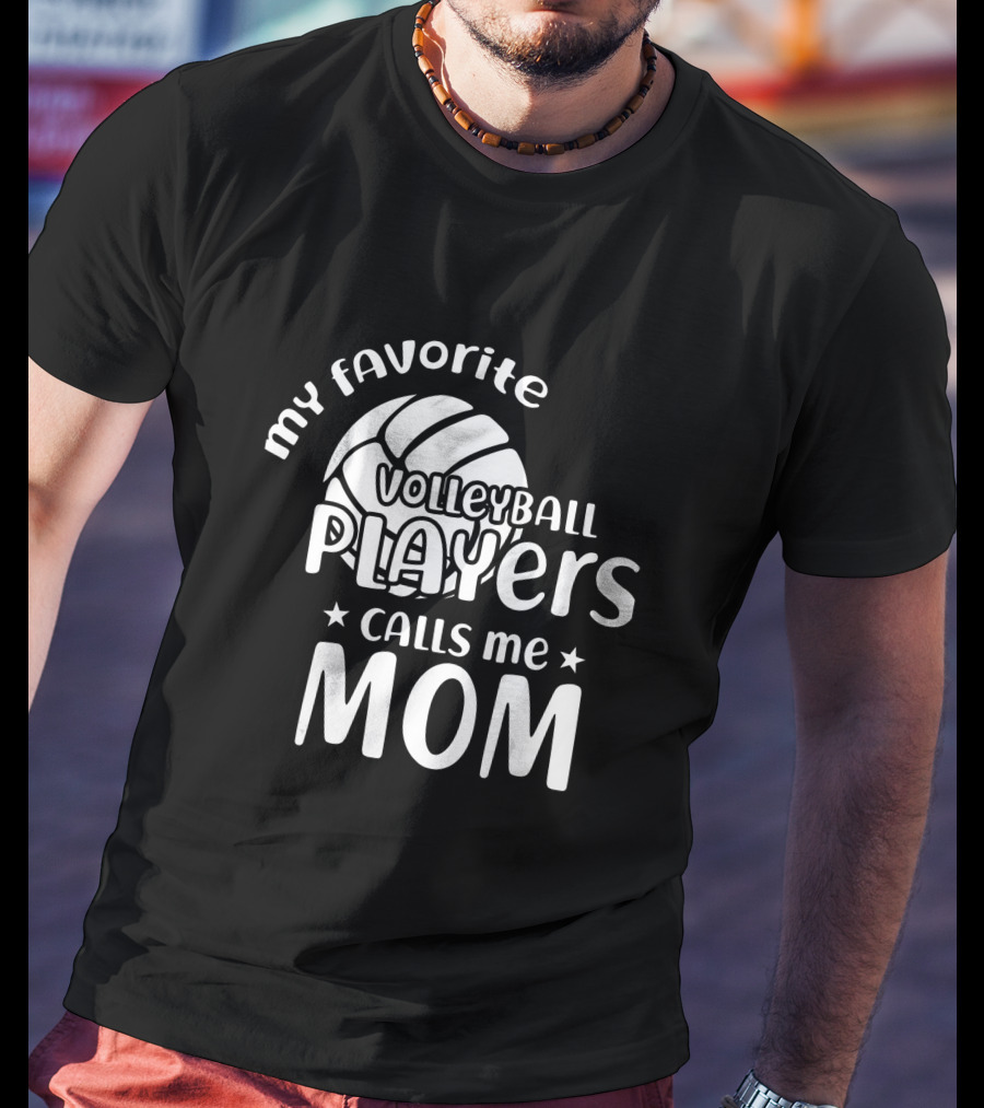 My Favorite Volleyball Players Calls Me Mom T-Shirt