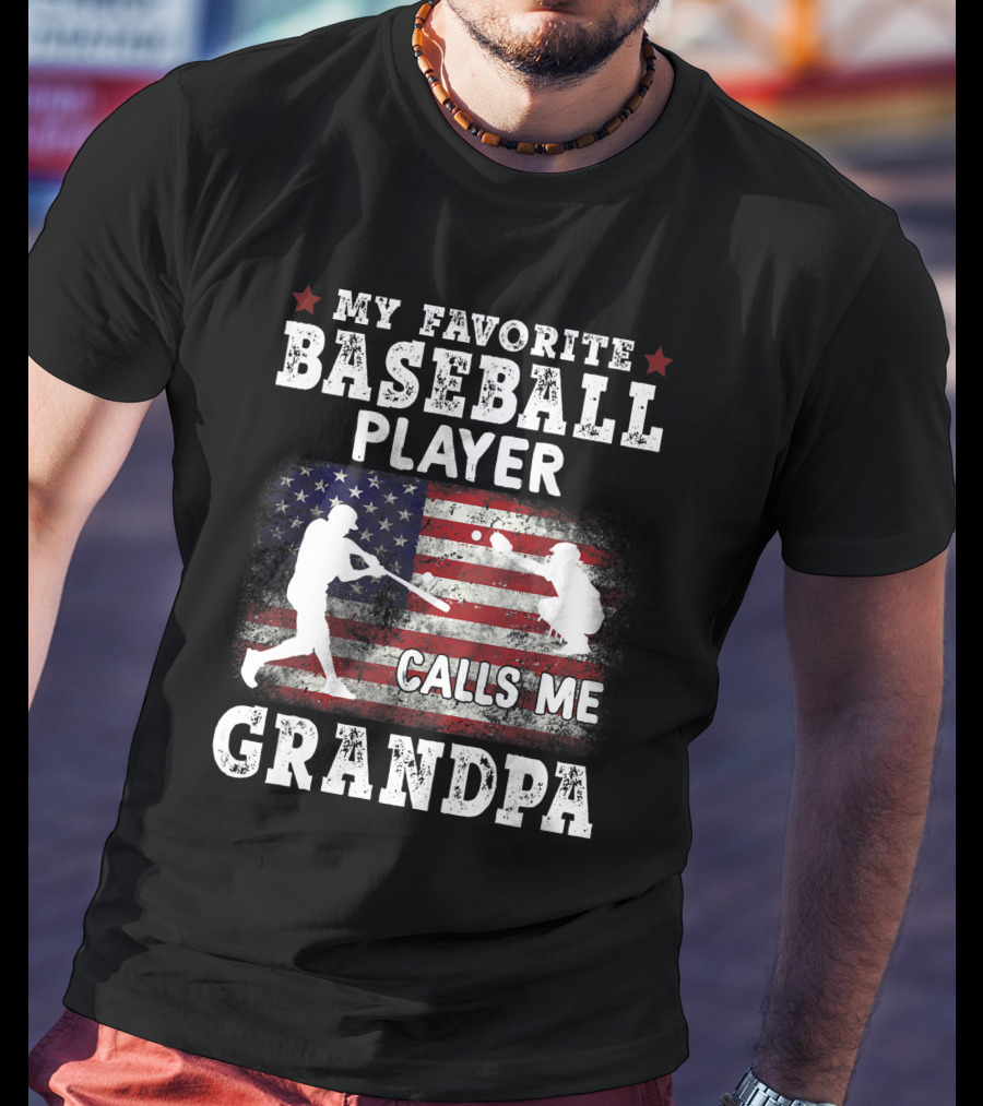 My Favorite Baseball Player Calls Me Grandpa American Flag T-Shirt