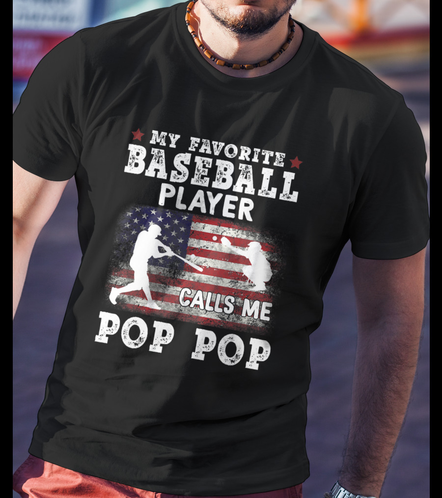 My Favorite Baseball Player Calls Me Pop Pop American Flag Batter Catcher T-Shirt