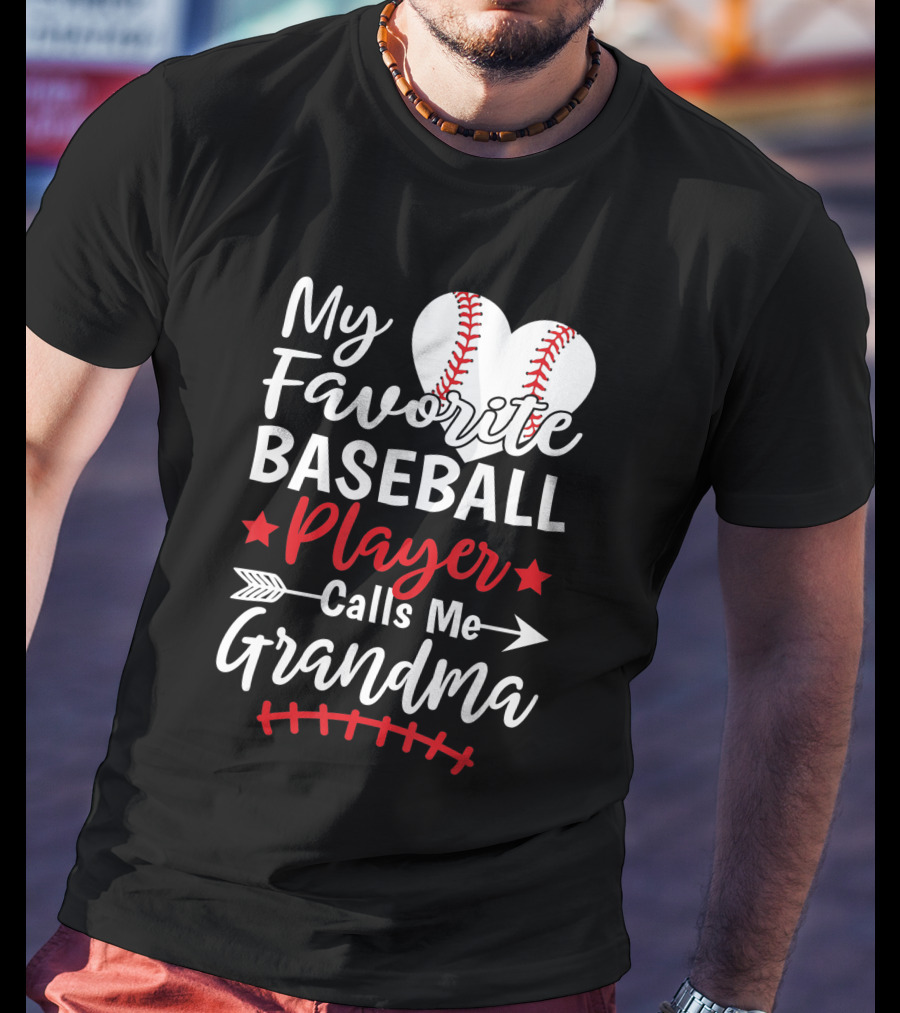 My Favorite Baseball Player Calls Me Grandma Heart And Arrow T-Shirt