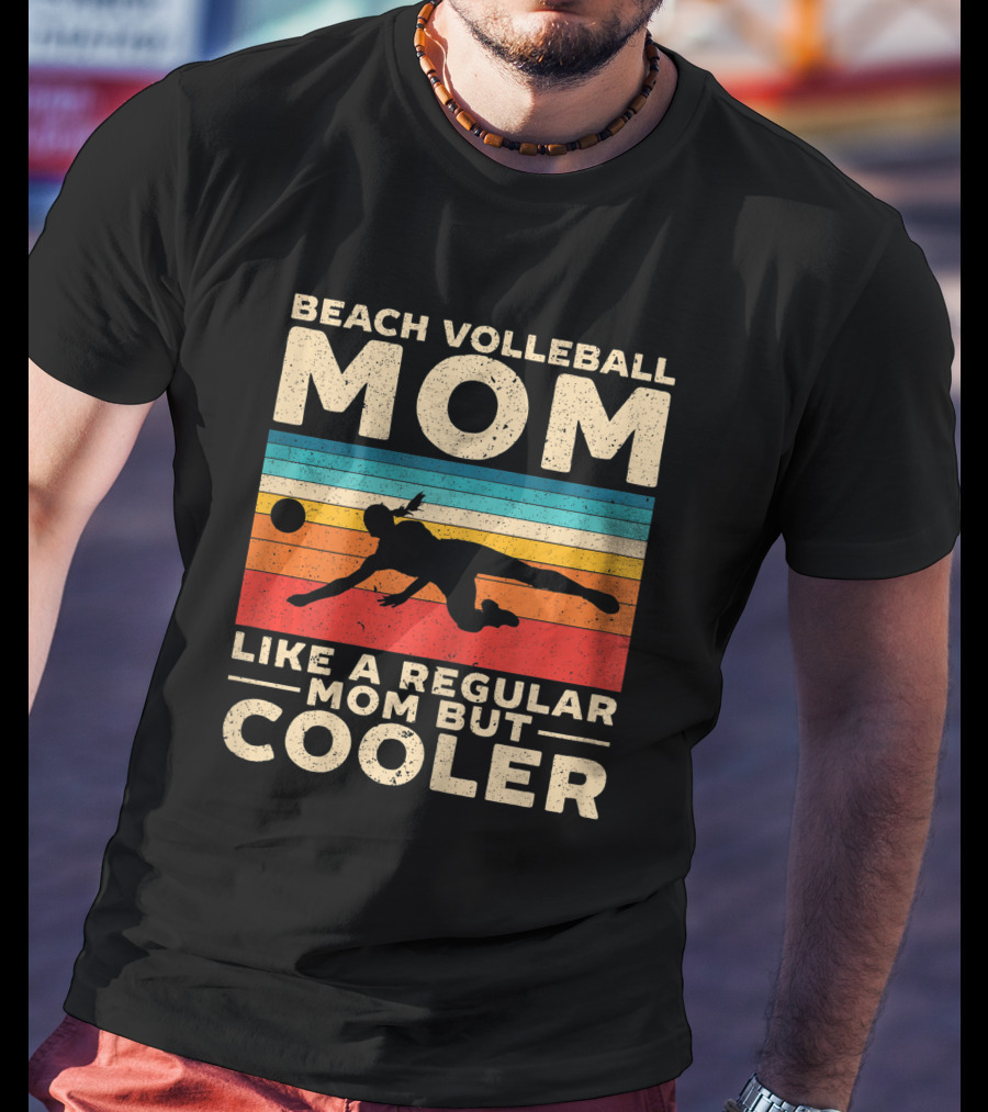 Beach Volleyball Mom Like A Regular Mom But Cooler T-Shirt