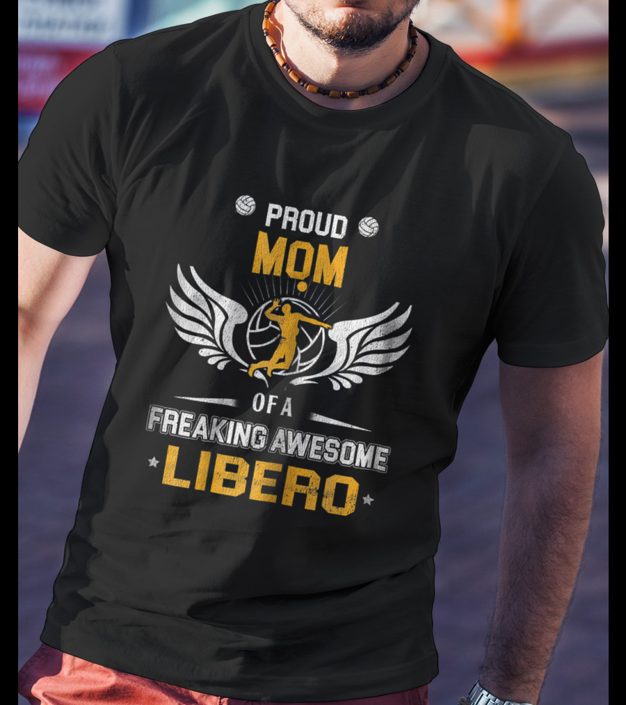 Proud Mom Of A Freaking Awesome Libero Volleyball Player With Wings And Ball T-Shirt