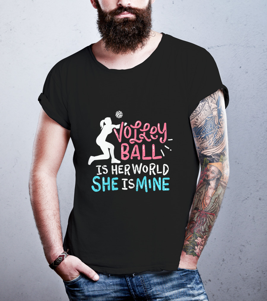 Volleyball Is Her World She Is Mine T-Shirt