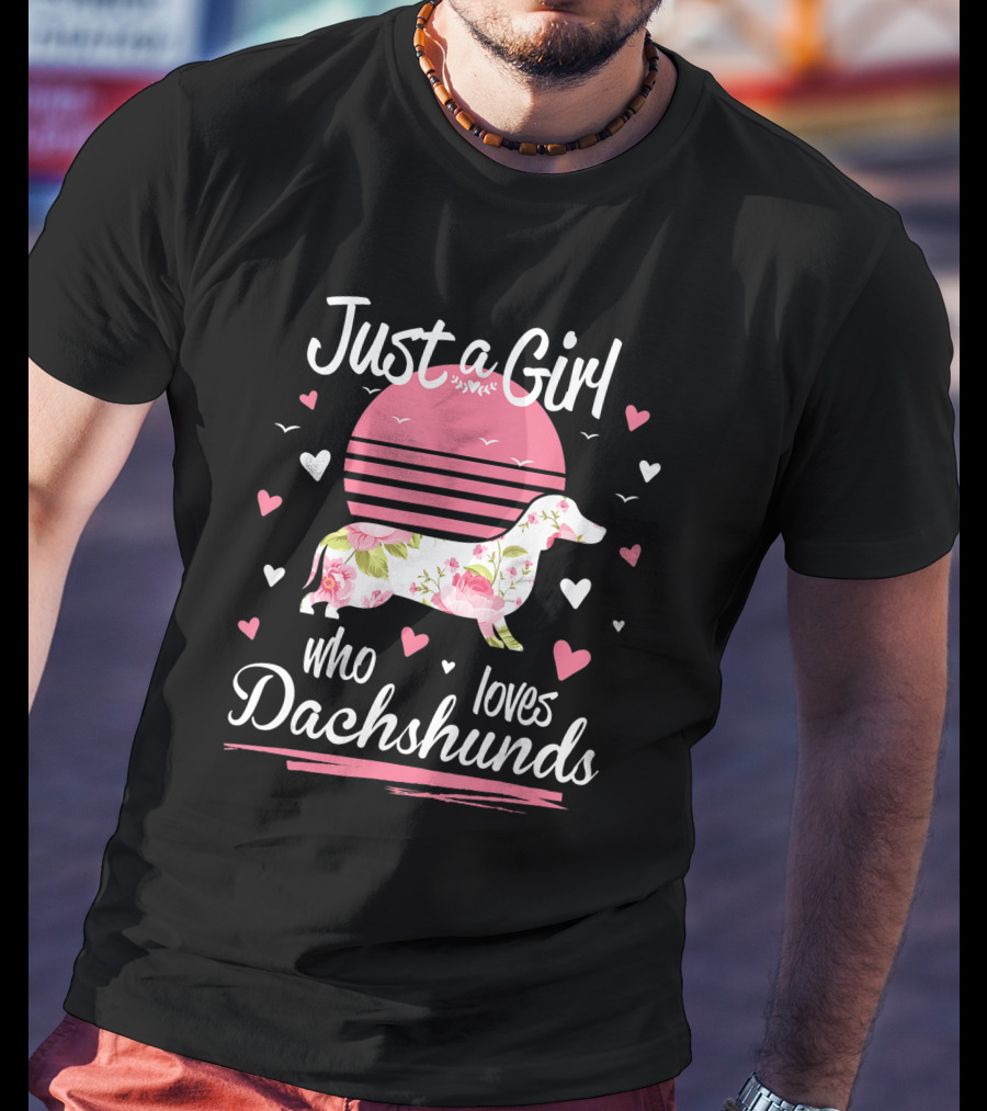 Just A Girl Who Loves Dachshunds Pink Floral Sunset Hearts T-Shirt