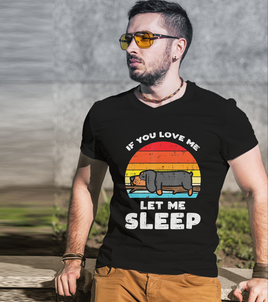 If You Love Me Let Me Sleep Dachshund Weiner Dog Vintage Sunset T-Shirt