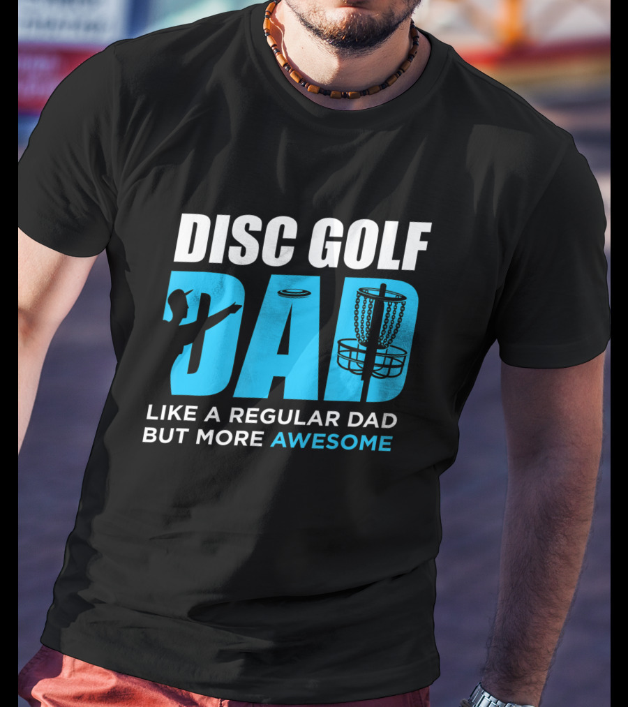 Disc Golf Dad Like A Regular Dad But More Awesome Vintage Funny Disc Golfing Player T-Shirt