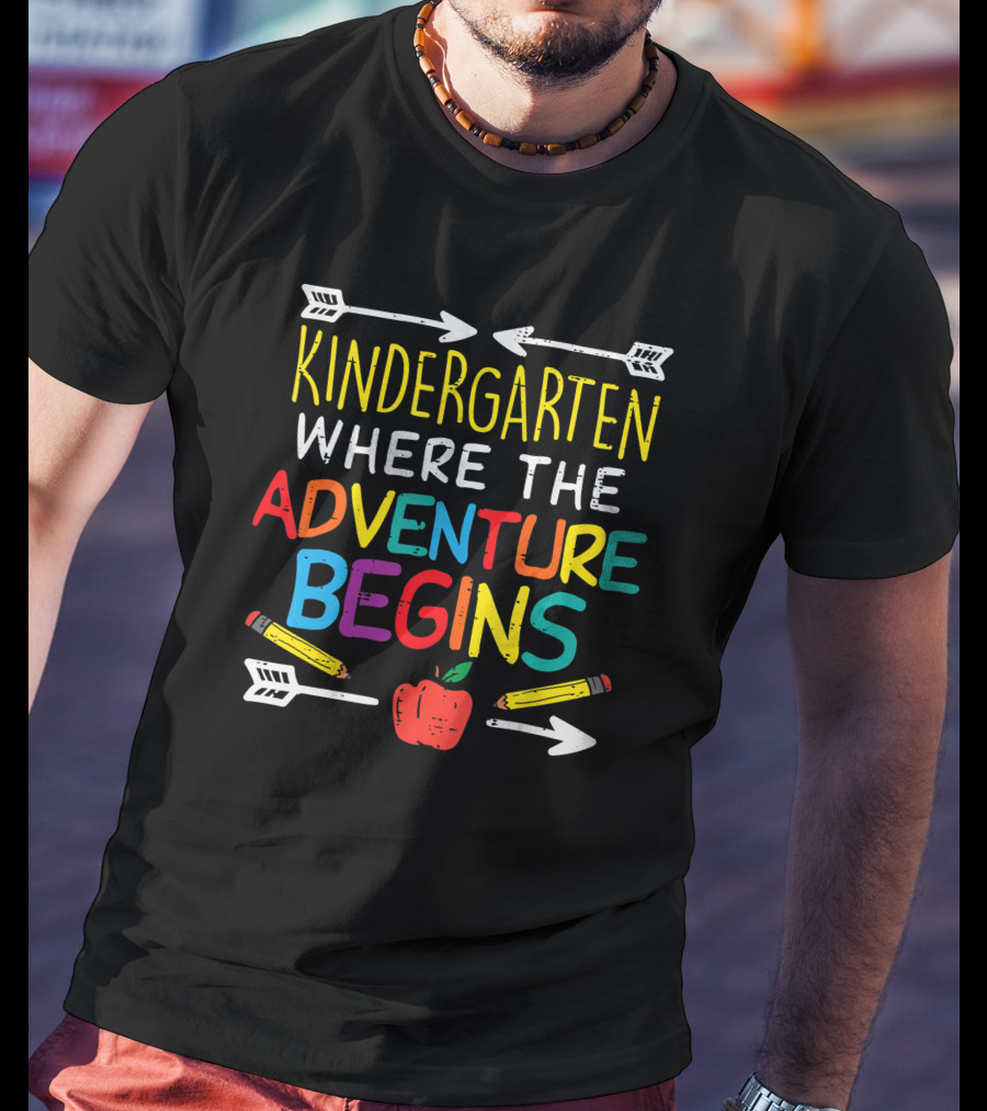 Kindergarten Where The Adventure Begins With Pencils And Apple T-Shirt