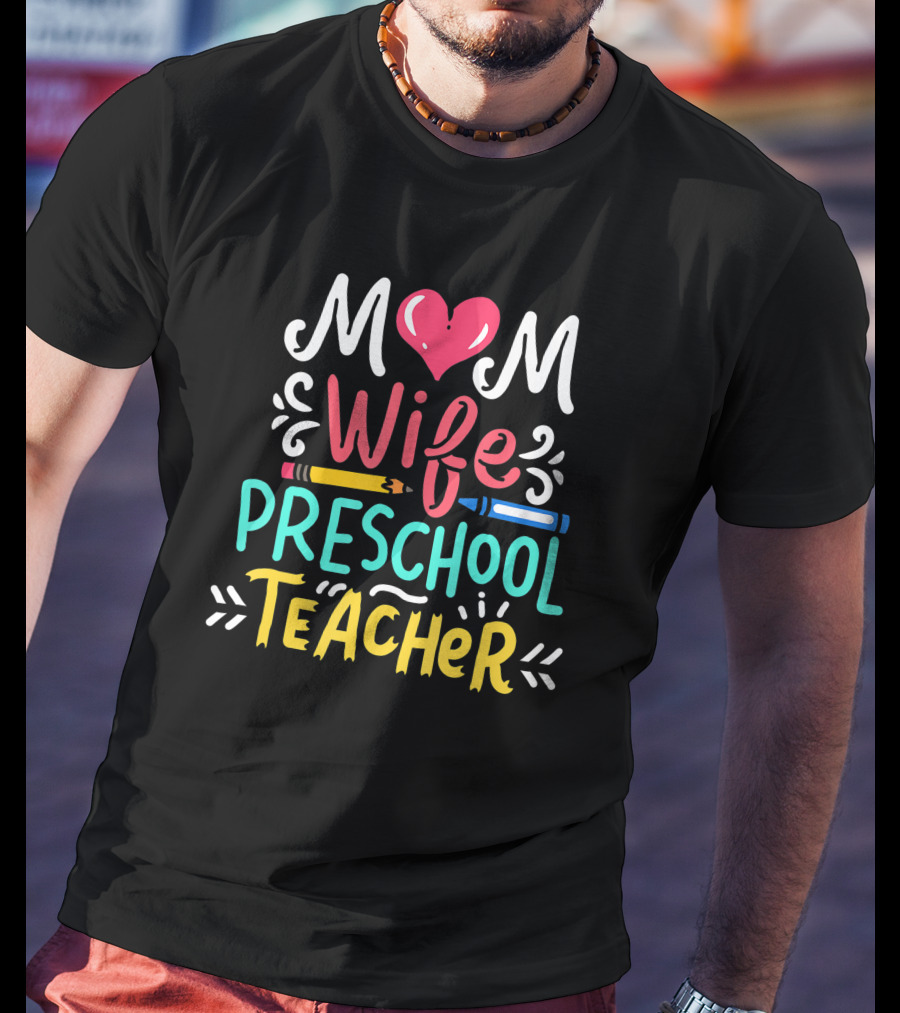 Mom Heart Wife Preschool Teacher Pencil T-Shirt