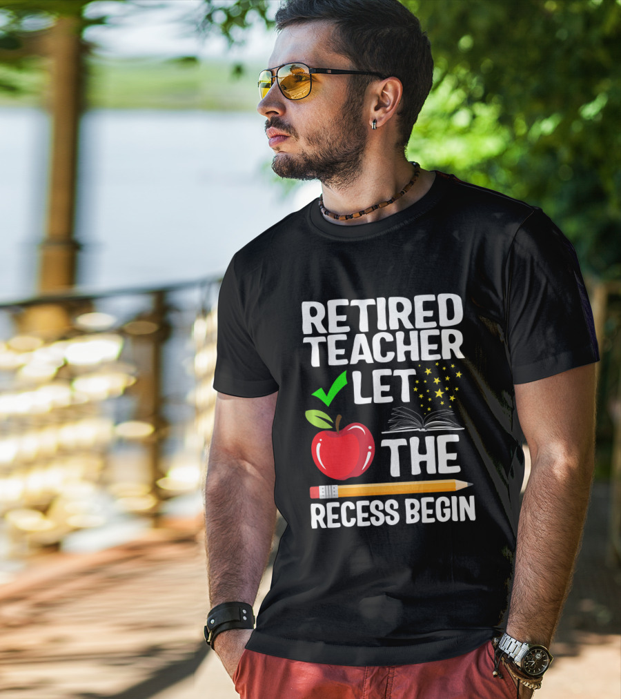 Retired Teacher Let The Recess Begin Apple Pencil Book Stars T-Shirt