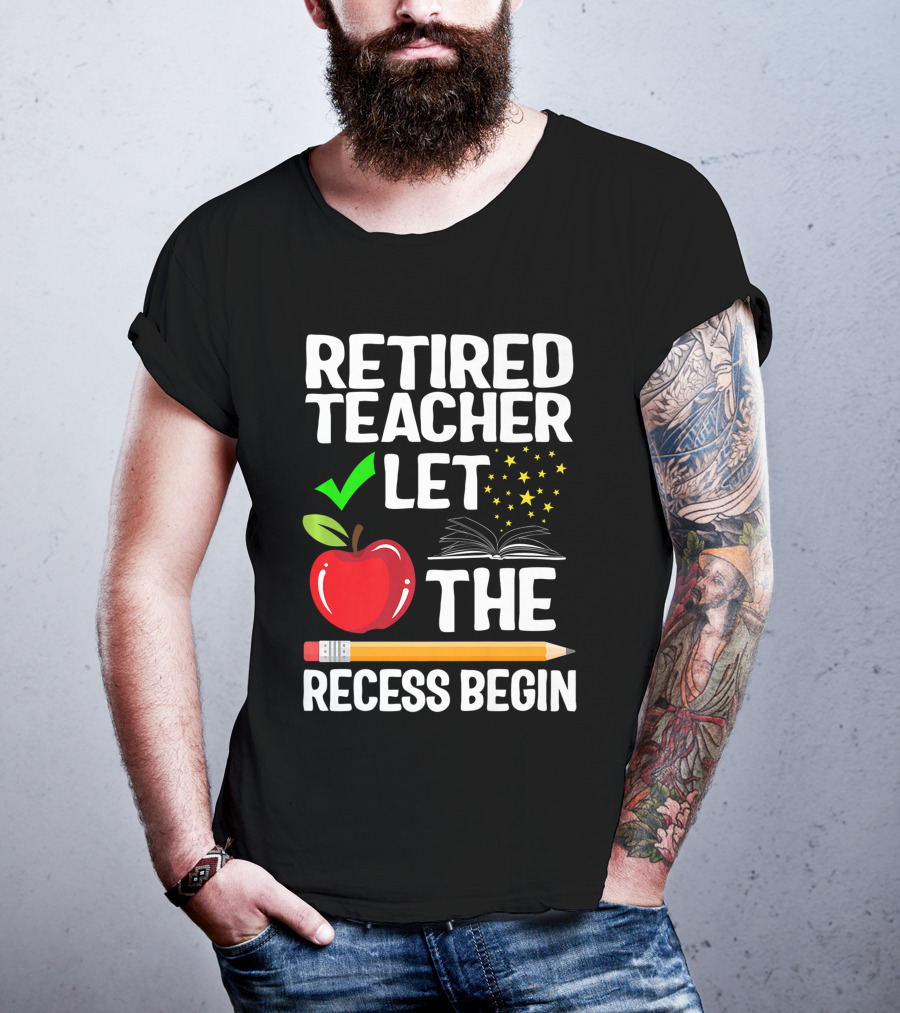 Retired Teacher Let The Recess Begin Apple Pencil Book Stars T-Shirt