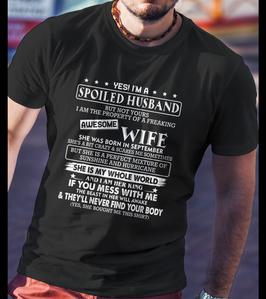 Yes I'm A Spoiled Husband Property Of Awesome Wife She Was Born IN September Who Is Mixture Of Sunshine And Hurricane T-Shirt