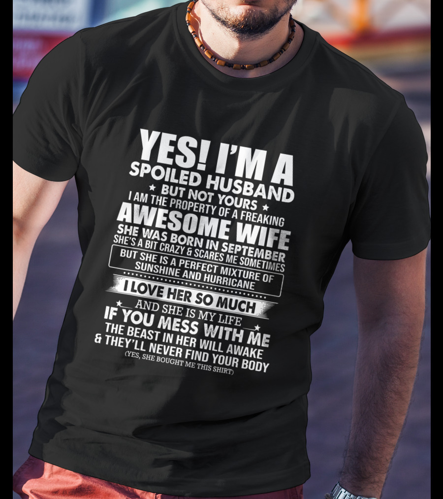 Yes Im A Spoiled Husband Property Awesome Wife Born September Bit Crazy Perfect Mixture Sunshine Hurricane T-Shirt