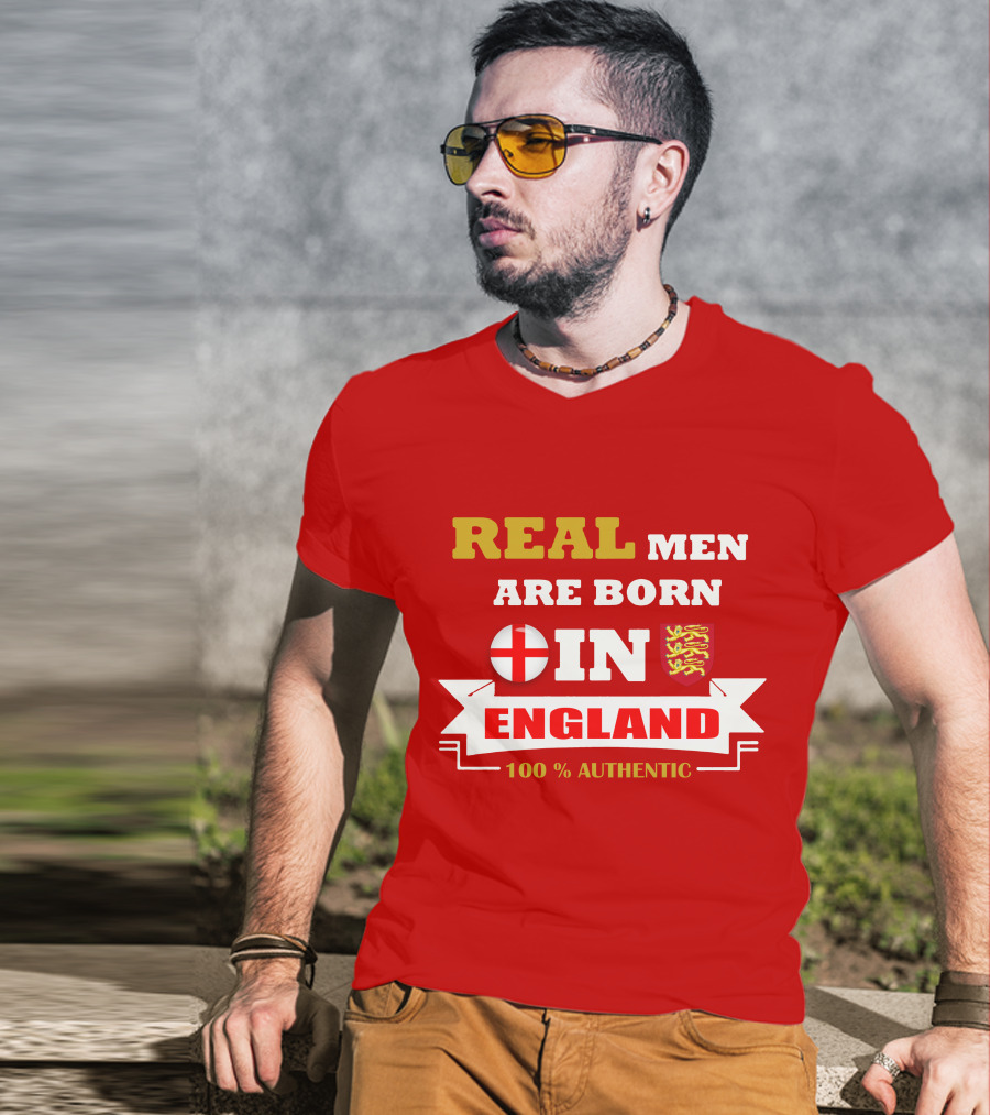 Real Men Are Born IN England 100% Authentic T-Shirt