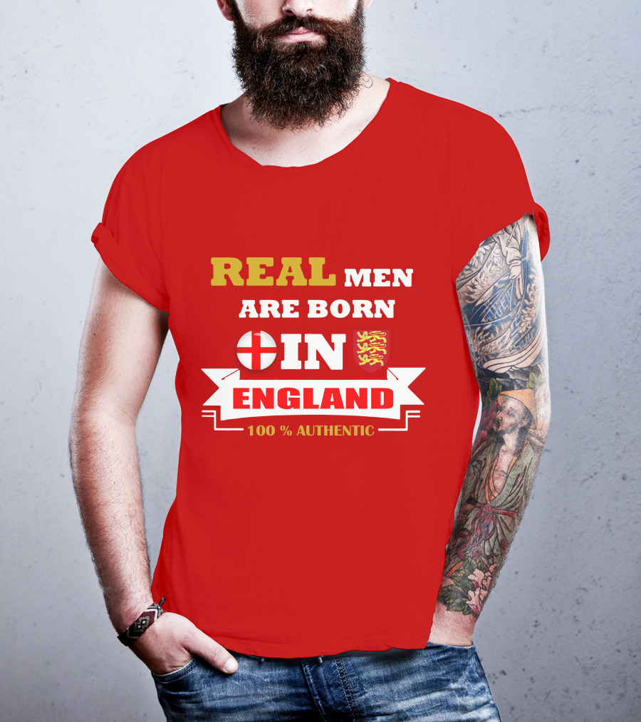 Real Men Are Born IN England 100% Authentic T-Shirt