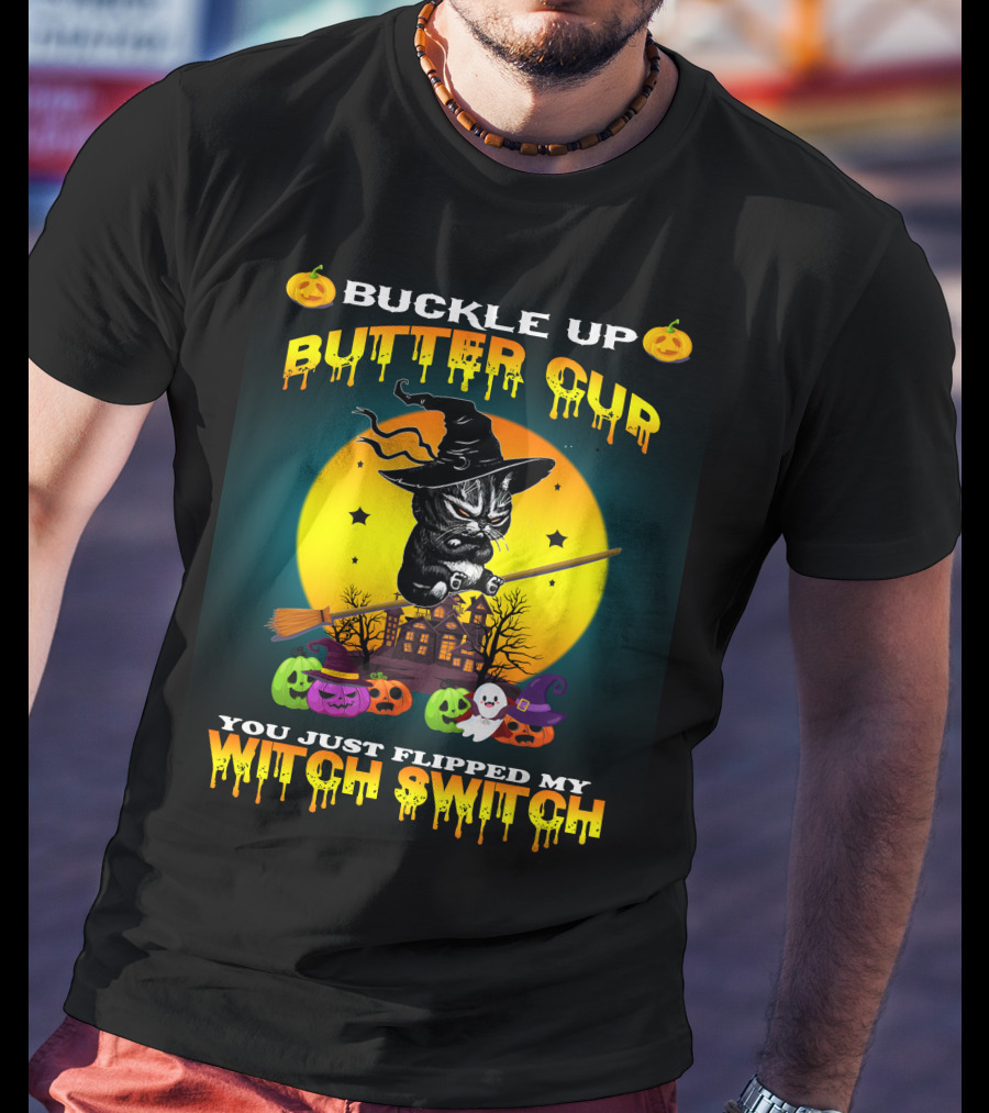 Buckle Up Buttercup You Just Flipped My Witch Switch Cat T-Shirt